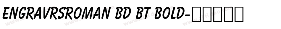 EngravrsRoman Bd BT Bold字体转换